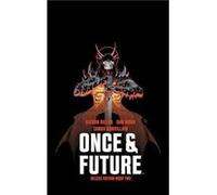 Mora, Dan - Once & Future Book Two Deluxe Edition HC