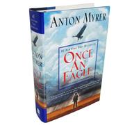 Once An Eagle: A Classic Novel of Leadership and Valor in Military History