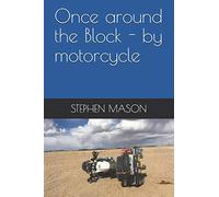 Once around the Block - by motorcycle