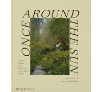 Once Around the Sun: Seasonal rituals, food, and stories from a house upstate