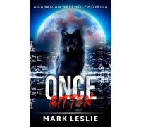 Once Bitten Canadian Werewolf, #8 - Mark Leslie - Stark Publishing - ebook (ePub) - Livre