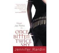 Once Bitten, Twice Shy, Jaz Parks Jennifer Rardin (Auteur)