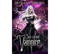 Once Cursed Vampire A Fated Immortals Novel, #1 - Bethany Strobel - Bethany Strobel - ebook (ePub) - Livre