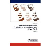 Once I Was Ordinary: Confession In The Poems Of Sylvia Plath
