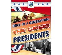 Once in a Generation: Crisis Presidents
