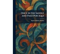 Once in the Saddle and Paso Por Aqui