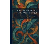 Once in the Saddle and Paso Por Aqui