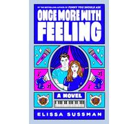 Once More with Feeling: A Novel
