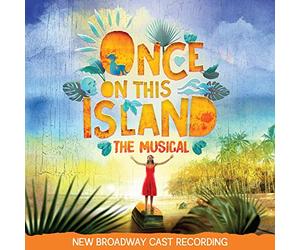 Once on This Island (New Broadway Cast Recording)