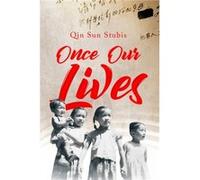 Once Our Lives by Qin Sun Stubis Qin Sun Stubis (Auteur)