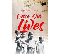 Once Our Lives: Life, Death and Love in the Middle Kingdom