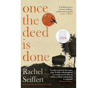 Once the Deed Is Done: Shortlisted for the Walter Scott Prize for Historical Fiction 2026