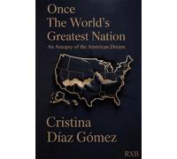 Once the World's Greatest Nation: An Autopsy of the American Dream (1945-2026)