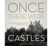 Once There Were Castles by Larry Millett Larry Millett (Auteur)