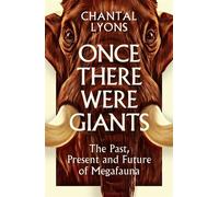 Once There Were Giants The Past, Present and Future of Megafauna - Chantal Lyons - Profile Books - ebook (ePub) - Livre