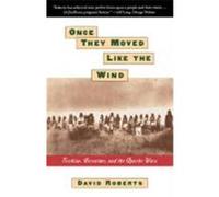 Once They Moved Like the Wind David Roberts (Auteur)