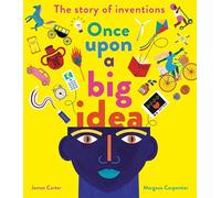 Once Upon a Big Idea: The Story of Inventions