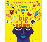 Once Upon a Big Idea: The Story of Inventions