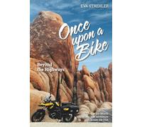Once upon a Bike - Beyond the Highways: A Six-Month Solo Motorcycle Adventure across the USA