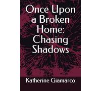Once Upon a Broken Home: Chasing Shadows