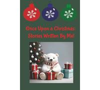 Once Upon a Christmas: Stories written by me