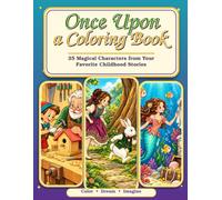 ONCE UPON A COLORING BOOK: 25 MAGICAL CHARACTERS FROM YOUR FAVORITE CHILDHOOD STORIES