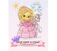 Once Upon a Crown: Princess Coloring Fun!