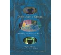Once Upon a Dream: From Perrault's Sleeping Beauty to Disney's Maleficent.