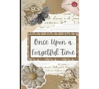 Once Upon a Forgetful Time: Playful Reflections for Every Happy, Sad, and Silly Moment