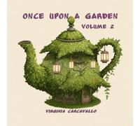 Once Upon a Garden: Volume 2: Charming fairy houses, mushroom cottages and hidden gardens to spark imagination and mindful coloring