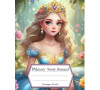 Once Upon a Journal: A Princess Draw & Write Notebook - Primary Story Journal Composition Book with Dotted Midline for Creative Writing & Drawing