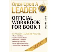 Once Upon A Leader™ Official Workbook for Book 1: Practical Tools, Team Activities & Shared Language For Building Trust