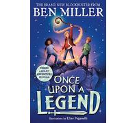 Once Upon a Legend: a blockbuster adventure from the author of The Day I Fell into a Fairytale
