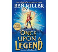 Once Upon a Legend – Une aventure à grand spectacle de l'auteur de The Day I Fell into a Fairytale