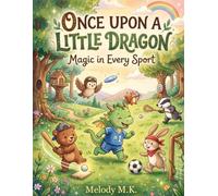 Once Upon a Little Dragon: Magic in Every Sport