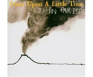 Once Upon a Little Time by JOHN PARISH (2005-09-13)