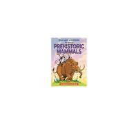 Once Upon A Mastodon: All About Prehistoric Mammals