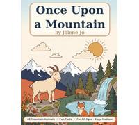 Once Upon a Mountain: A Mountain Wildlife Coloring Book with Fun Facts - 48 Big, Bold Mountain Goats, Eagles, Bears & More for All Ages