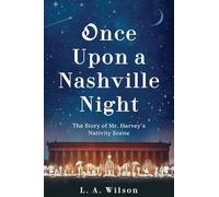 Once Upon a Nashville Night: The Story of Mr. Harvey's Nativity Scene
