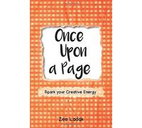 Once Upon A Page: A Journal That Sparks Your Creative Energy.