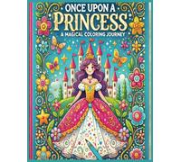 Once Upon a Princess: A Magical Coloring Journey
