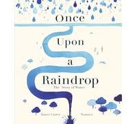 Once Upon a Raindrop: The Story of Water