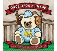 Once Upon A Rhyme: Lullaby Renditions of Hip-Hop Classics