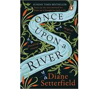 Once Upon a River: The Sunday Times bestseller