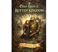 Once Upon A Rotton Kingdom: Happily Never After