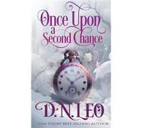 Once Upon a Second Chance - D. N. Leo - Draft2Digital - Livre en Anglais D. N. LeoD. N. Leo (Auteur)