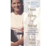 Once Upon a Secret: My Affair with President John F. Kennedy and Its Aftermath