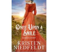 Once Upon a Smile: Maria's Story: A Sweet Retelling of the Fairy Tale "The Princess Who Never Smiled"