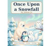 Once Upon a Snowfall: A Winter Coloring Book with Fun Nature Facts - 48 Polar Bears, Penguins, Arctic Foxes & More for All Ages