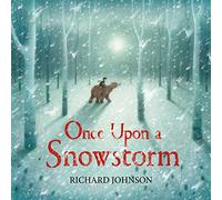 Once Upon a Snowstorm: Richard Johnson: 1